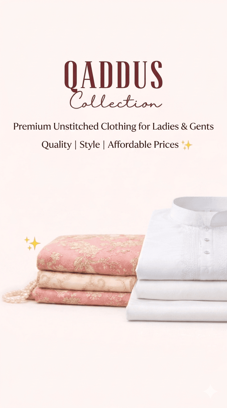 QADDUS Collection — premium unstitched clothing for ladies and gents